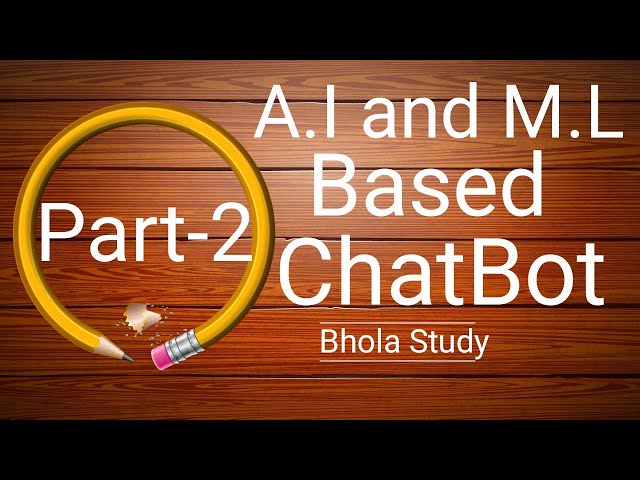 Build  M.L Based ChatBot Using Python (Hindi) | Part-2 | Bhola Study