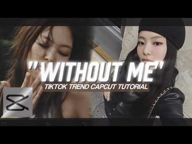 "WITHOUT ME" TIKTOK TREND CAPCUT EDIT TUTORIAL