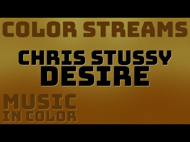 Desire - Chris Stussy