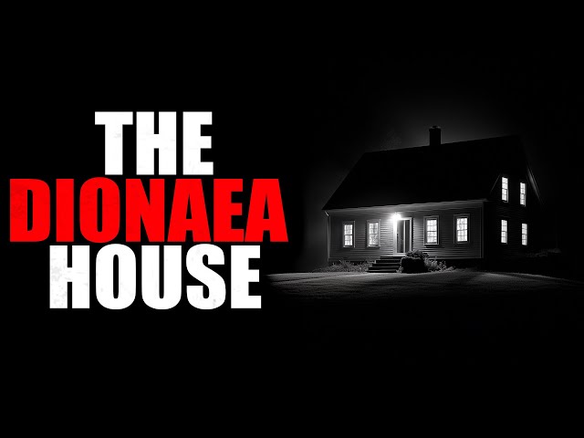 “The Dionaea House” | Creepypasta Storytime 