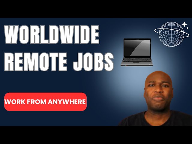 Worldwide Remote Work Jobs | Work From Anywhere In The World | No Degree Required