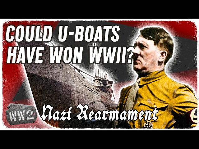How Hitler Wasted Germany’s Deadliest Weapon - Nazi Rearmament 01 - U-Boat Type VIIC