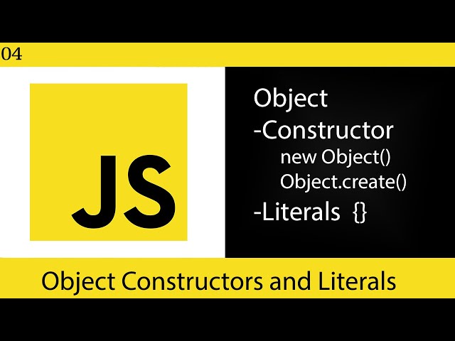 04 Javascript Object Basics - Object Constructor - Object Literals | Create objects in Javascript