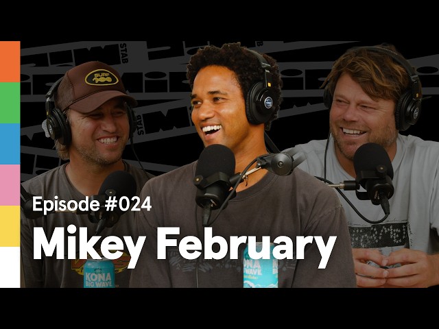 From The Championship Tour To Louis Vuitton | Mikey February | StabMic Ep. 24