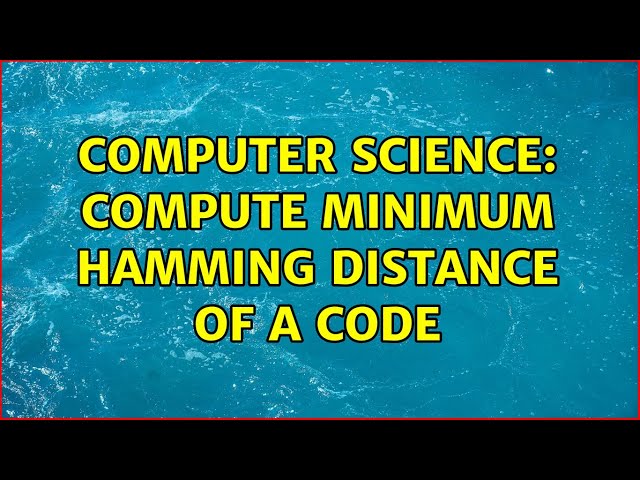 Computer Science: Compute minimum hamming distance of a code