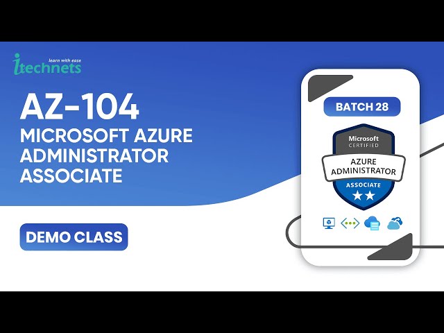 AZ-104 Batch 28 | Demo Class | Introduction | Exam Guide | Course Outline | Q&A Session