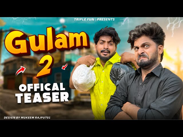 Gulaam2 | gulaam part 2 | triple fun |