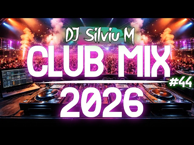 Music Mix 2026 #44 Party Club Dance 2026 | Best Remixes Of Popular Songs 2025 MEGAMIX (DJ Silviu M)