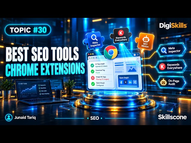 Top Chrome Extensions for SEO & Audits | Topic #30 SEO - Skills Cone