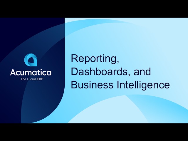 Acumatica Reporting, Dashboards, and Business Intelligence