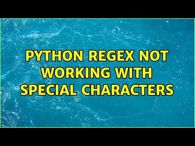 Python regex not working with special characters (2 Solutions!!)