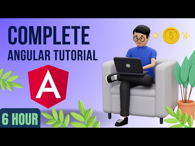 Angular Full Course – Everything You Need to Know!