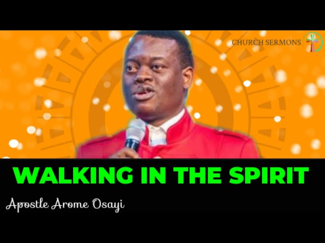 Walking In The Spirit || Apostle Arome Osayi (Remnant Christian Network Messages) - Church Sermons