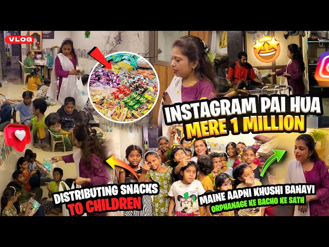 Instagram Pai Hua Mere 1 Million😍 | Maine Aapni Khushi Banayi Orphanage Ke Bacho Ke Sath🥹 | Snacks 🍟