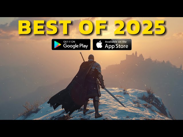 Top 15 Best of 2025 Mobile Games You Can’t Miss (iOS & Android)