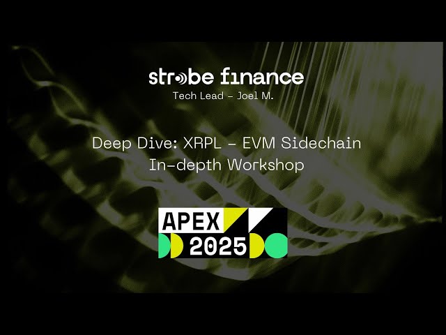 XRPL ↔ EVM Sidechain Deep-Dive | Apex 2025 Developer Workshop