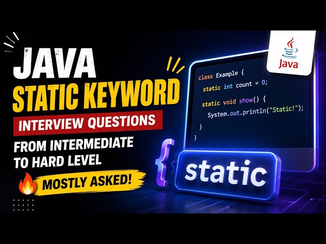 Java Static Keyword – 90% Devs Get These Interview Questions Wrong