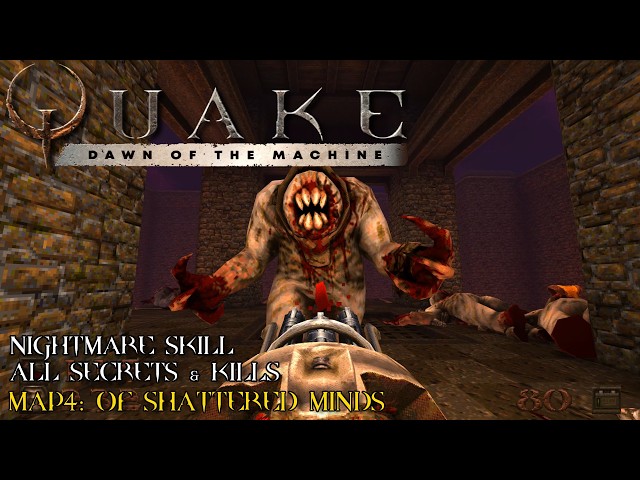 QUAKE: Dawn of the Machine 05: Of Shattered Minds - Nightmare, all secrets & kills -  4K
