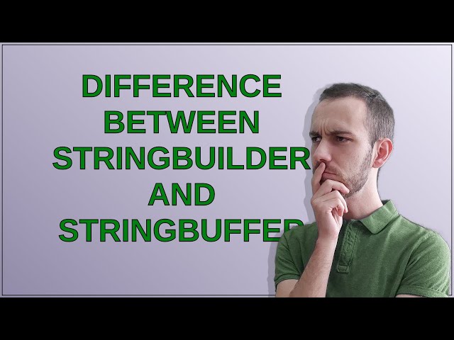 Difference between StringBuilder and StringBuffer