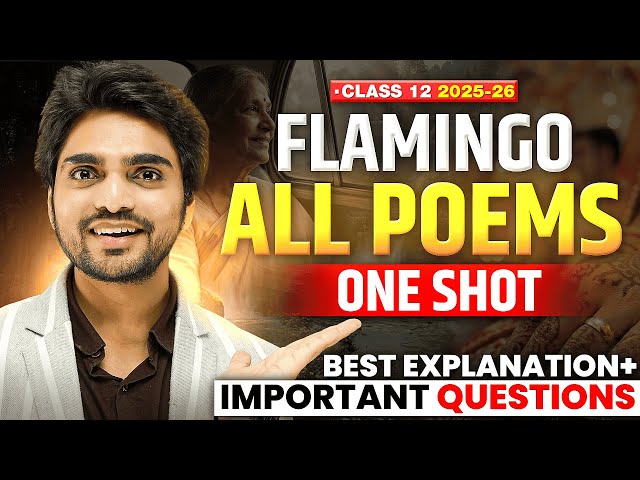 🔥 CLASS 12th FLAMINGO ALL POEMS ONE SHOT REVISION | ALL POEMS/FULL SUMMARY/EXPLANATION/LONG ANSWER