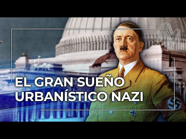 Germania: la Megaciudad de Adolf Hitler