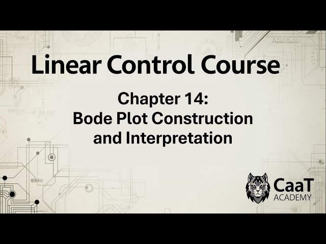 Linear Control Course | Chapter 14: Bode Plot Construction and Interpretation