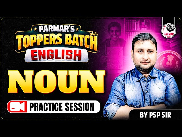NOUN LEC -6 (PRACTICE SESSION) | SSC ENGLISH | PARMAR'S TOPPERS BATCH | PSP SIR
