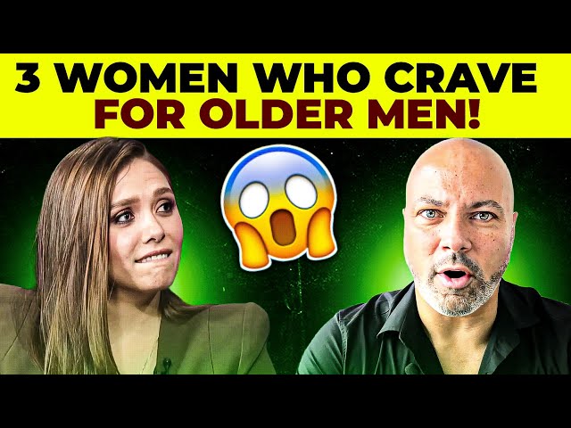The 3 Types of Women Who Can't Resist Older Guys! 😏