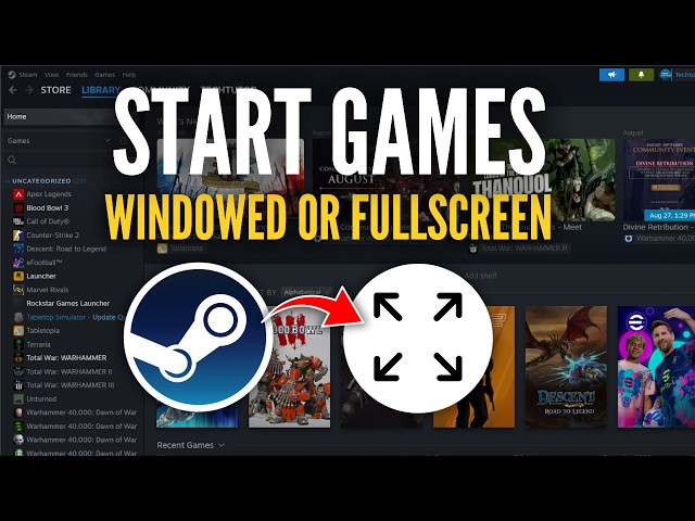 How To Start Steam Games In Windowed Or Full Screen