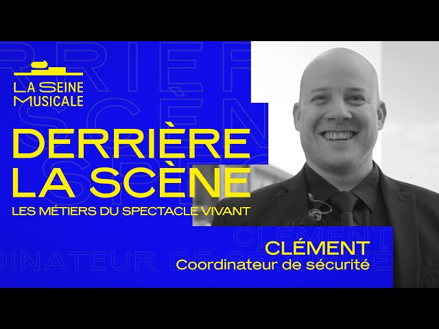Behind the Scenes: Careers in Performing Arts | Security Manager | La Seine Musicale