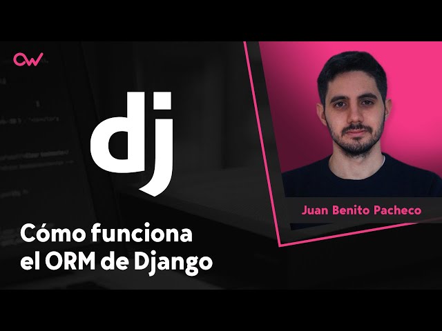 Cómo funciona el ORM de Django