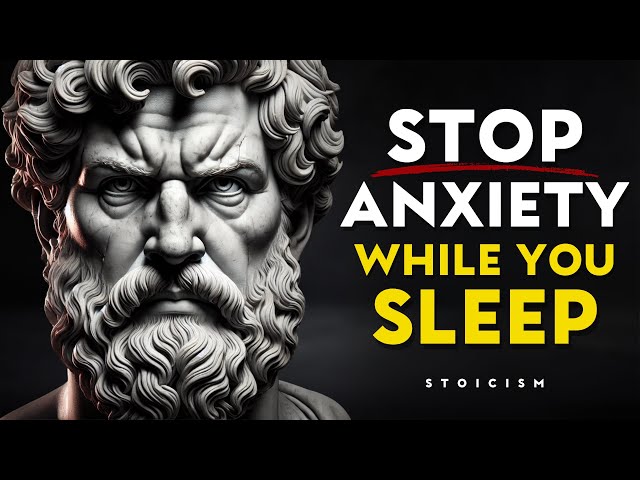 100 Stoic Life Lessons to Ease Anxiety And Help You Sleep - STOIC PHILOSOPHY