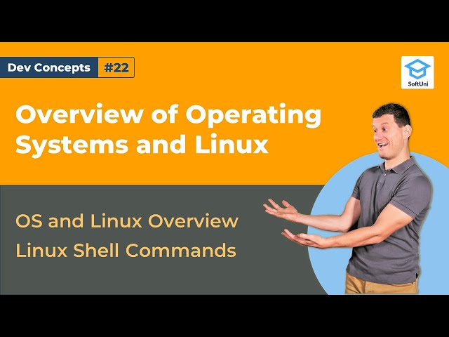 Overview of Operating Systems and Linux [Dev Concepts #22]