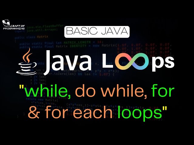 Java Loops | While loop | do While loop | for loop | For each loop | 2022