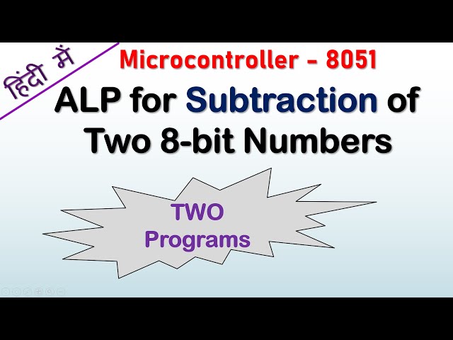 8051 program for subtraction of two 8-nit numbers in ALP in Hindi | Subtraction program for 8051