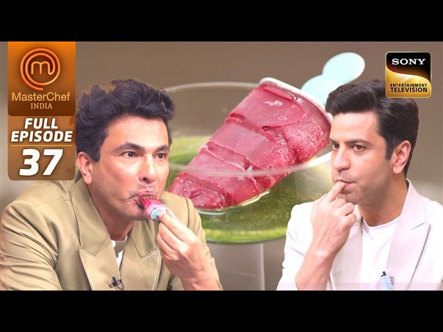 MasterChef India | New Season | Chefs ने लिए इस Saavan Special Popsicle के चटकारे | Full Episode 37