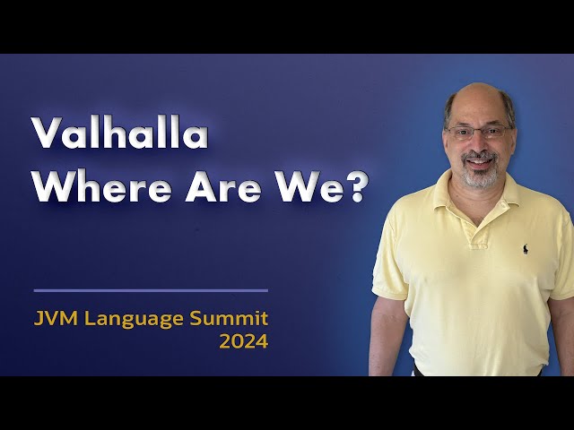 Valhalla - Where Are We? #JVMLS