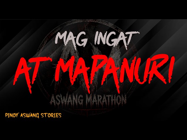 MAGING MAPANURI NAGKALAT SILA | PINOY ASWANG MARATHON