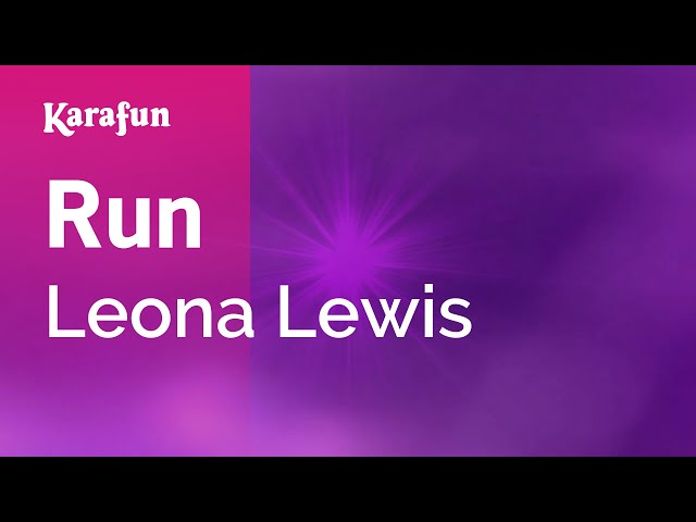 Run - Leona Lewis | Karaoke Version | KaraFun