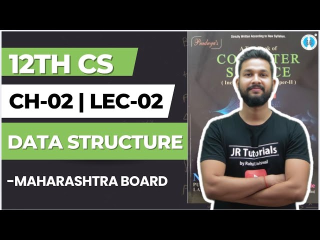 12th Computer Science | Chapter 2 | Data  Structure | Lecture 2 | Maharashtra Board |