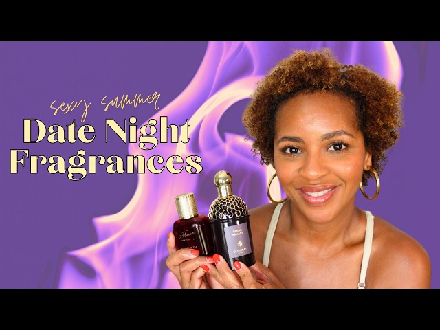 Sexy Summer Date Night Fragrances
