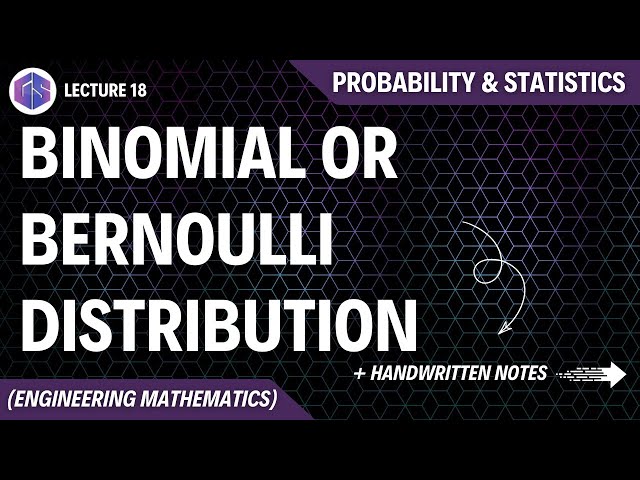 Lec-18: Binomial or Bernoulli Distribution | Probability and Statistics
