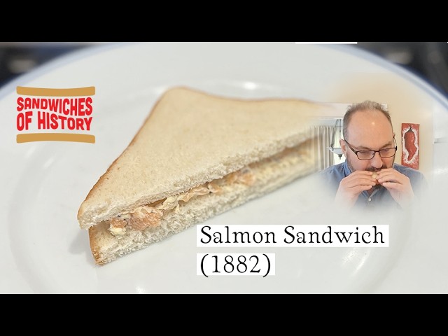 Salmon Sandwich (1882) on Sandwiches of History