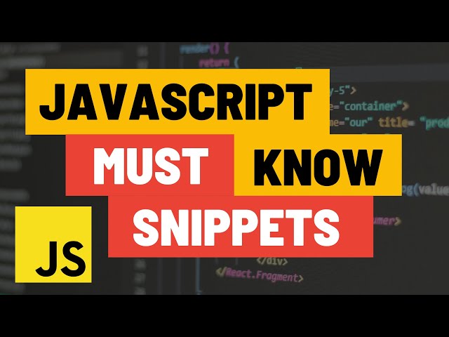 Web Developers - These are 10 Javascript Code Snippets You Need to Know!