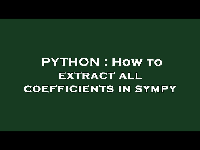 PYTHON : How to extract all coefficients in sympy