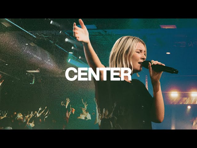 Center (live) - Emmy Rose, Bethel Music
