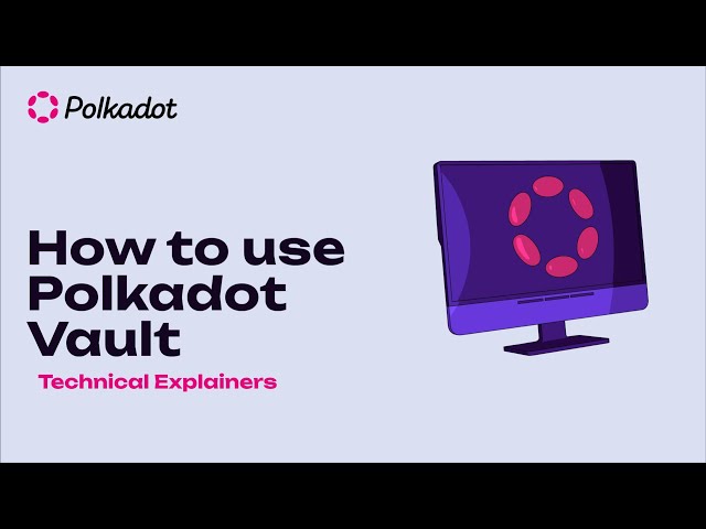 How to use Polkadot Vault | Technical Explainers