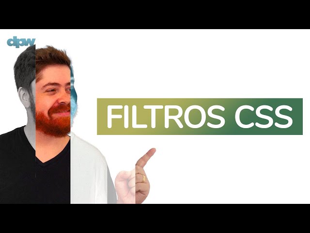 Filtros CSS: são incríveis e fáceis de usar!