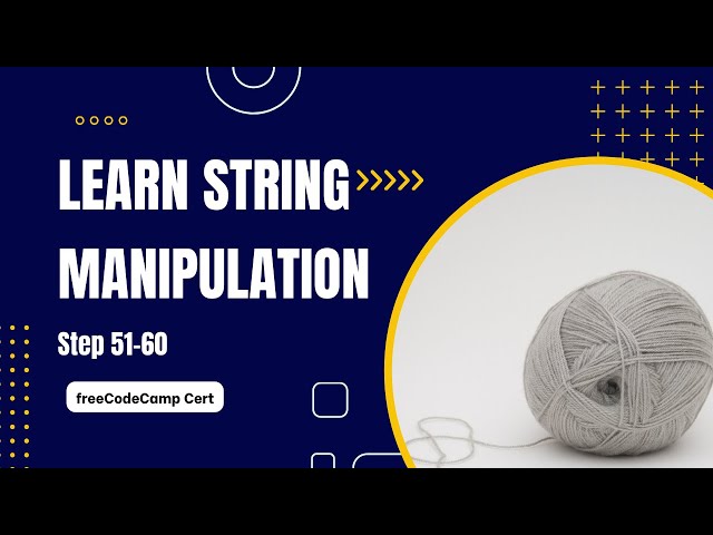 Learn String Manipulation | Scientific Computing with Python | freeCodeCamp Cert (Steps 51-60)