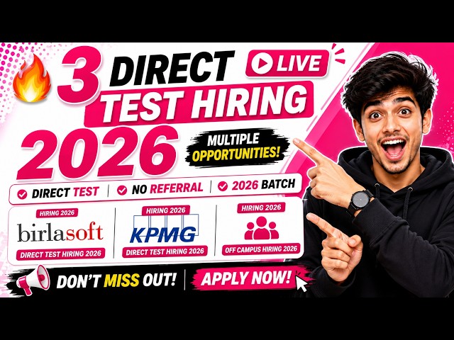 🔥🎈3 Direct Test Hiring 2026 - LIVE | Birlasoft, KMPG Hiring 2026 | Off Campus Hiring 2026